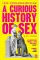 A Curious History of Sex. Kate Lister