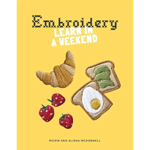 Embroidery. Learn in a Weekend