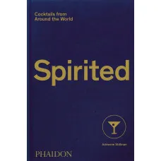 Spirited : Cocktails from Around the World 