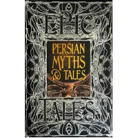 Persian Myths & Tales. Epic Tales (Gothic Fantasy)
