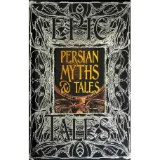 Persian Myths & Tales. Epic Tales (Gothic Fantasy)