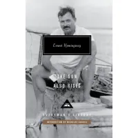 The Sun Also Rises. Ernest Hemingway