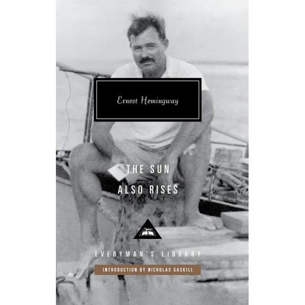 The Sun Also Rises. Ernest Hemingway