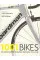 1001 Bikes . To Dream of Riding Before You Die