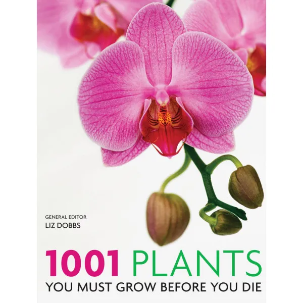 1001 Plants . You must grow before you die