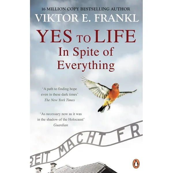 Yes To Life In Spite of Everything. Viktor Frankl