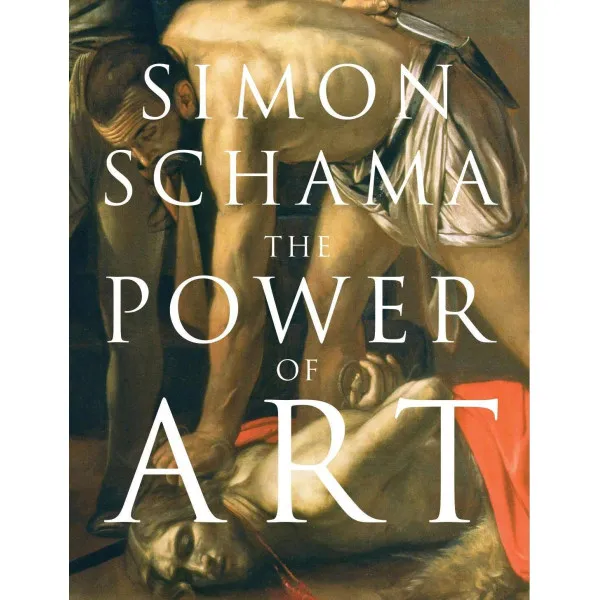 The Power of Art. Simon Schama