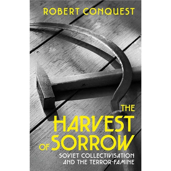Harvest Of Sorrow. Robert Conquest