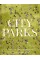 City Parks. A Stroll Around the World's Most Beautiful Public Spaces