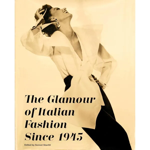 The Glamour of Italian Fashion Since 1945