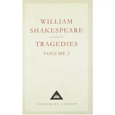 Tragedies Volume 2. William Shakespeare
