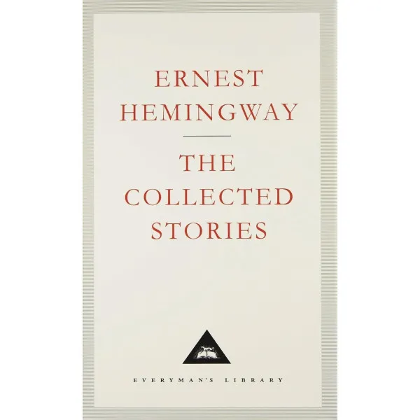 The Collected Stories. Ernest Hemingway