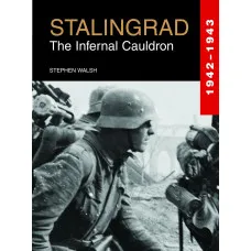Stalingrad. The Infernal Cauldron
