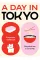 A Day in Tokyo. A Japanese Cookbook