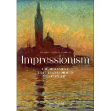 Impressionism : The Movement that Transformed Western Art