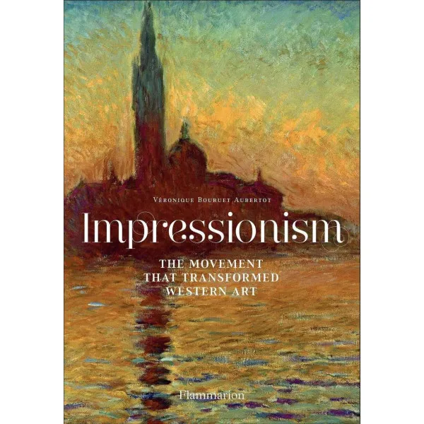 Impressionism : The Movement that Transformed Western Art