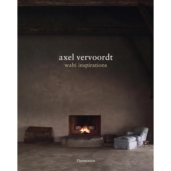 Axel Vervoordt. Wabi Inspirations