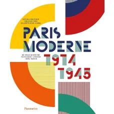 Paris Moderne. 1914-1945