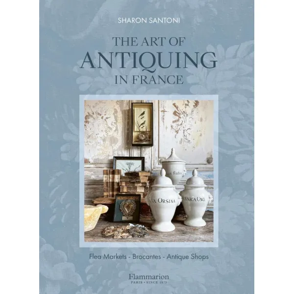 The Art of Antiquing in France
