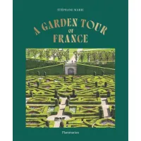 A Garden Tour of France