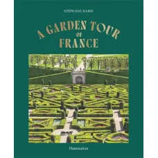 A Garden Tour of France