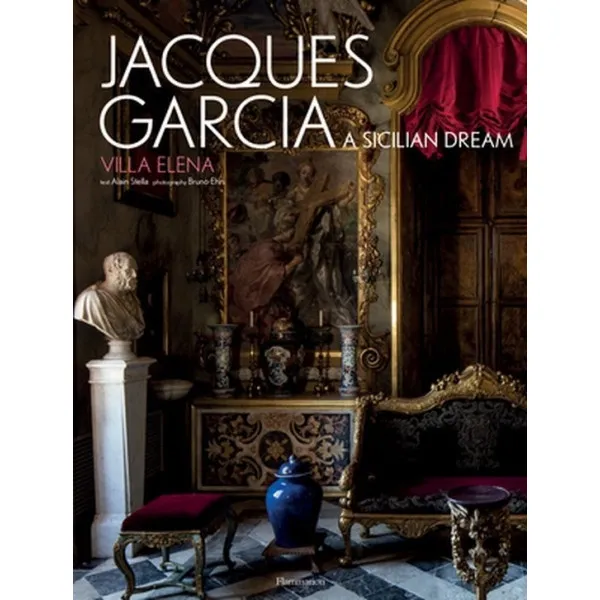 Jacques Garcia : A Sicilian Dream: Villa Elena