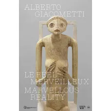 Alberto Giacometti : Le reel merveilleux