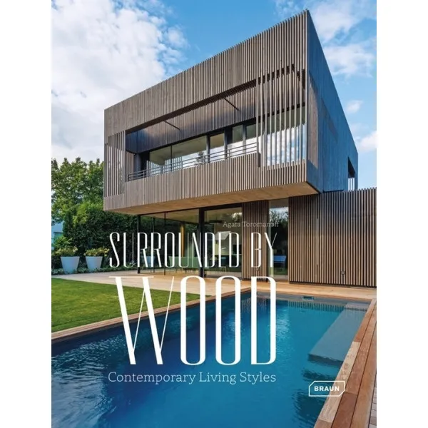 Surrounded by Wood : Contemporary Living Styles