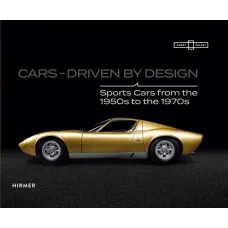 Cars - Driven by Design. Sports Cars from the 1950s to the 1970s