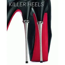 Killer Heels . The Art of the High-Heeled Shoe
