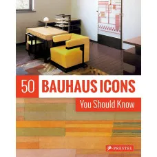50 Bauhaus Icons You Should Know