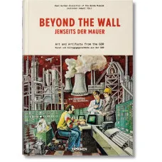 Beyond the Wall. Art and Artifacts from the GDR