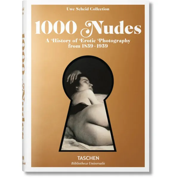 1000 Nudes. A History of Erotic Photography from 1839-1939