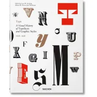 Type. A Visual History of Typefaces & Graphic Styles