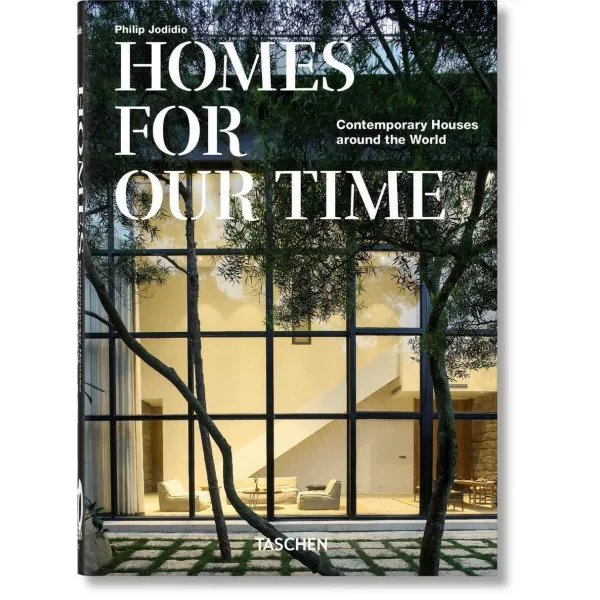 Homes For Our Time. Contemporary Houses around the World. 45th Ed. 