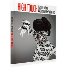 High Touch. Tactile Design and Visual Explorations