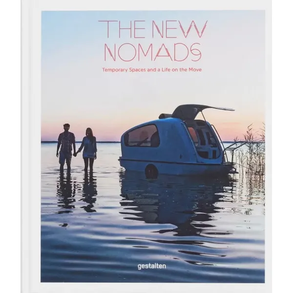 The New Nomads . Temporary Spaces on the Move