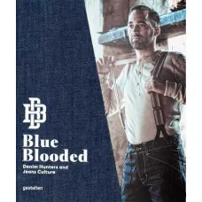 Blue Blooded . Denim Hunters and Jeans Culture
