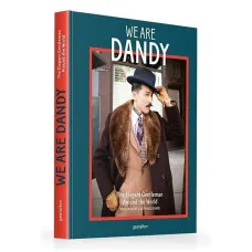 We are Dandy . The Elegant Gentleman Around the World