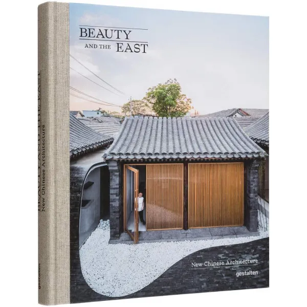 Beauty and the East. New Chinese Architecture