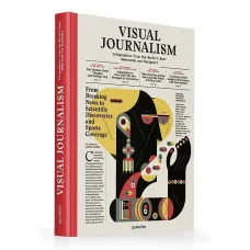 Visual Journalism . Infographics from the World's Best Newsrooms and Designers