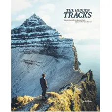 The Hidden Tracks : Wanderlust off the Beaten Path explored by Cam Honan