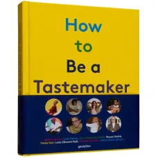 How to Be a Tastemaker
