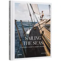 Sailing the Seas : A Voyager's Guide to Oceanic Getaways