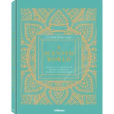 A Scented World : The Magic of Fragrances