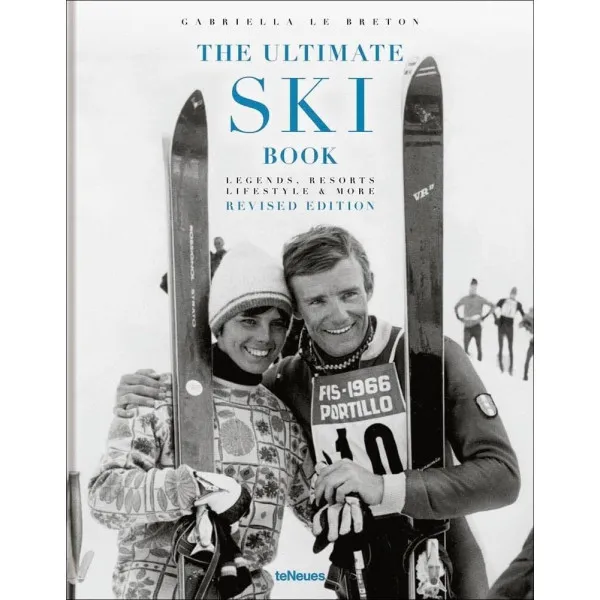 The Ultimate Ski Book . Legends, Resorts, Lifestyle & More