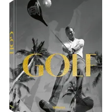 GOLF: A Tribute to Golf’s Finest Destinations, Gear, and Icons