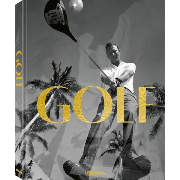 GOLF: A Tribute to Golf’s Finest Destinations, Gear, and Icons
