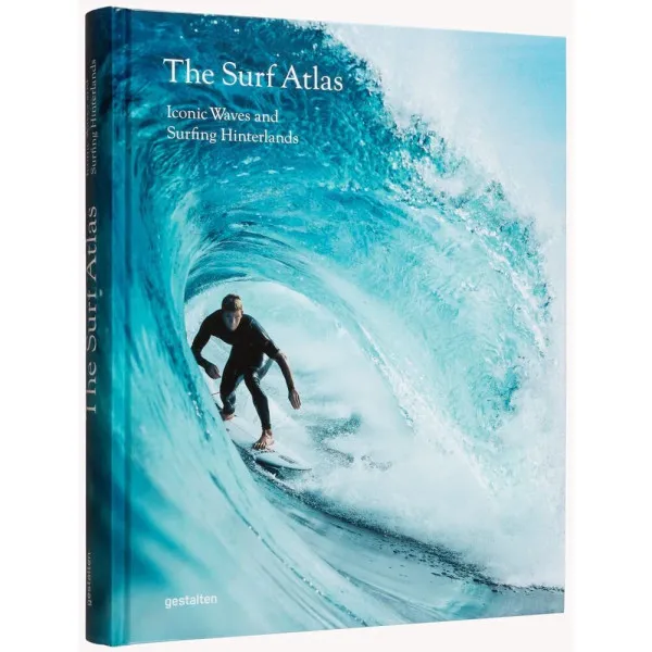 Surf Atlas : Iconic Waves and Surfing Hinterlands Around the World