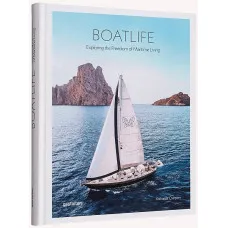 Boatlife. Exploring the Freedom of Maritime Living